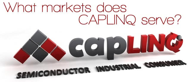 What markets does CAPLINQ Serve What markets does CAPLINQ Serve