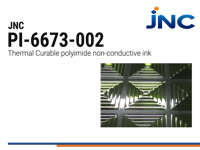 JNC PI-6673-002 | Insulating Polyimide Ink